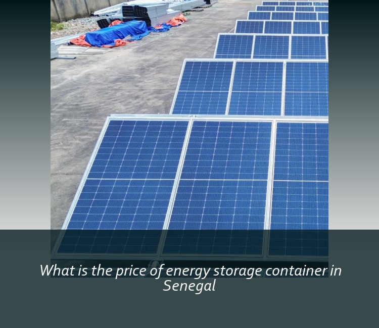 What is the price of energy storage container in Senegal