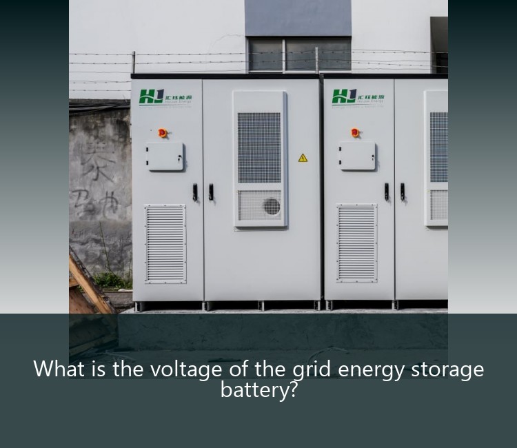 What is the voltage of the grid energy storage battery?