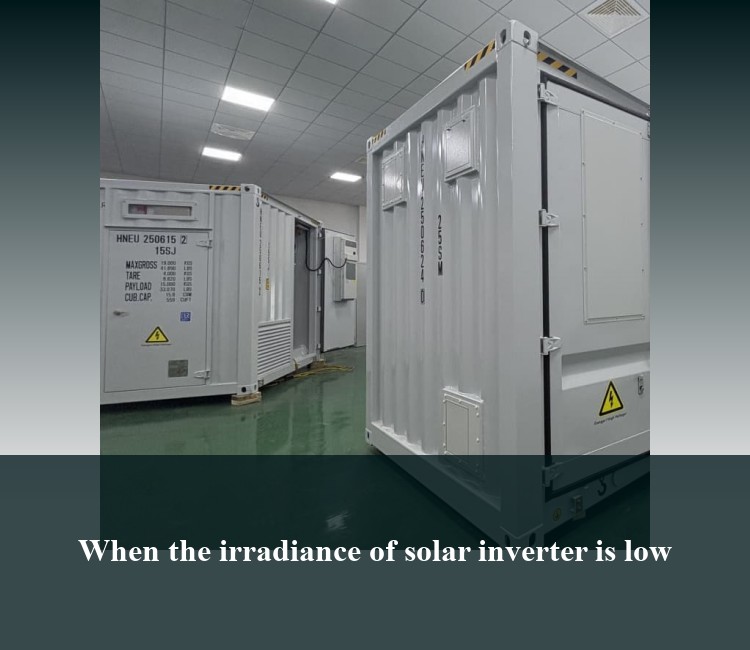When the irradiance of solar inverter is low