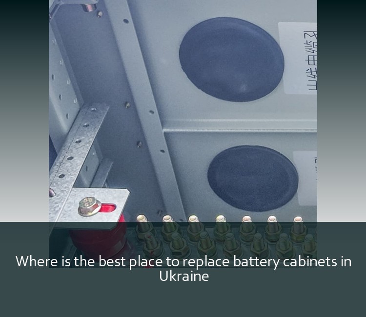 Where is the best place to replace battery cabinets in Ukraine