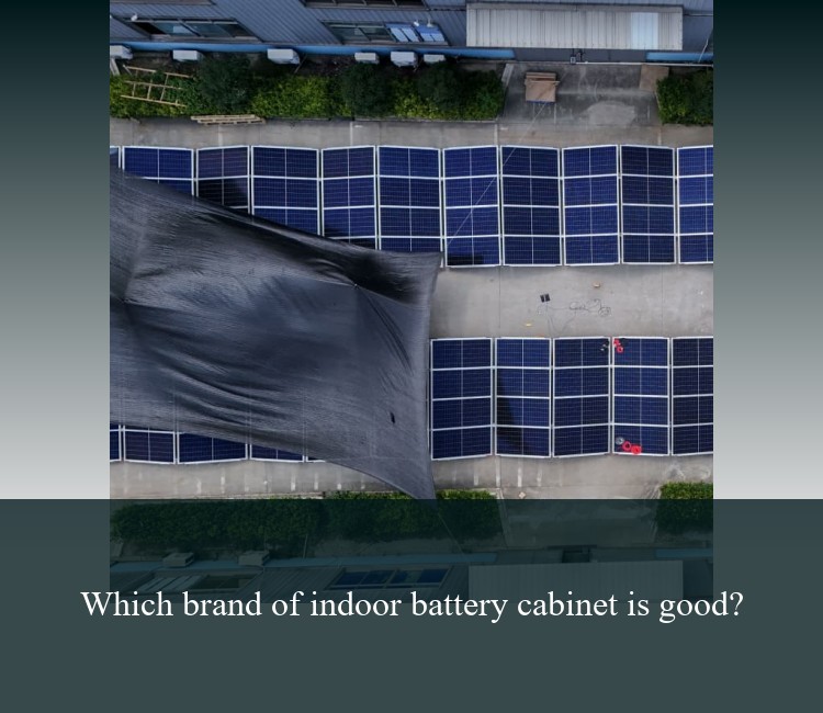 Which brand of indoor battery cabinet is good?