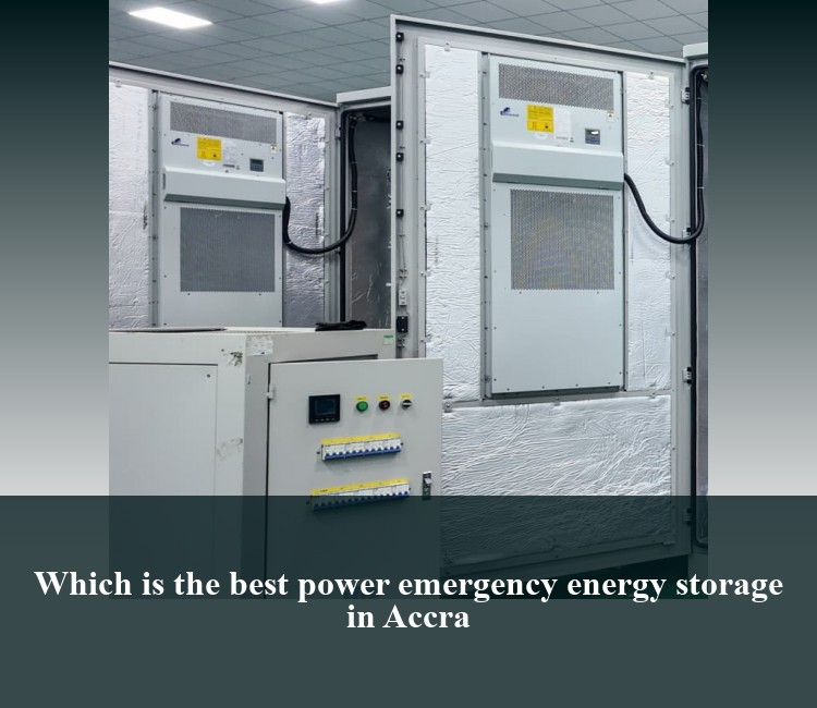 Which is the best power emergency energy storage in Accra