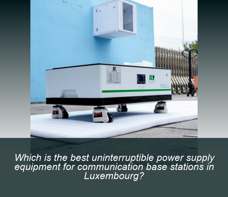 Which is the best uninterruptible power supply equipment for communication base stations in Luxembourg?