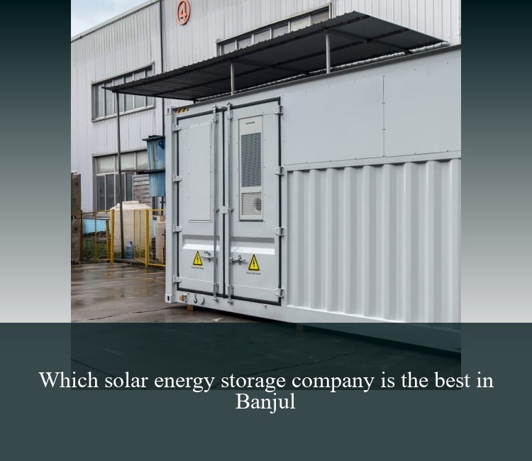 Which solar energy storage company is the best in Banjul