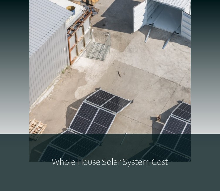 Whole House Solar System Cost