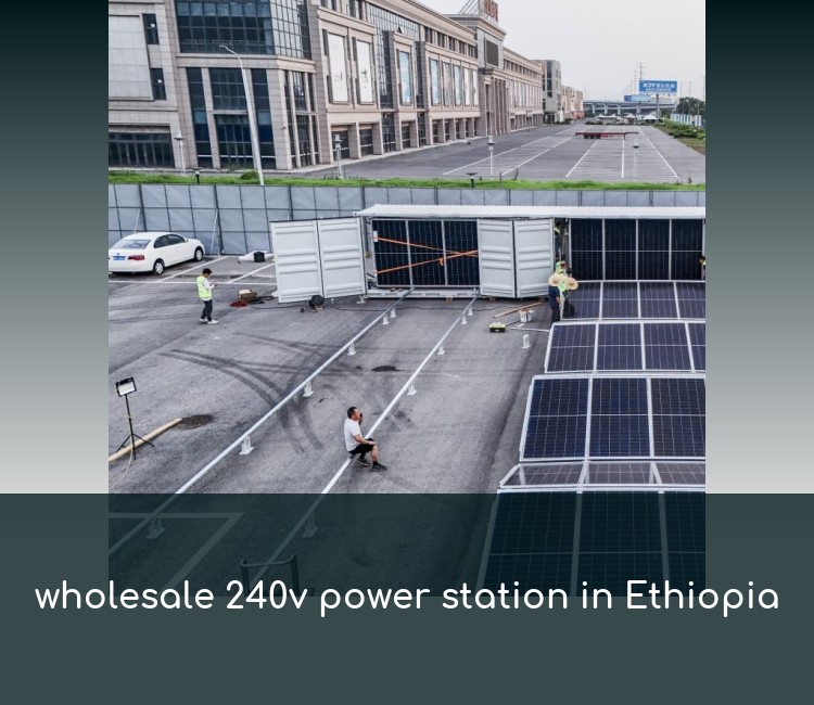 wholesale 240v power station in Ethiopia