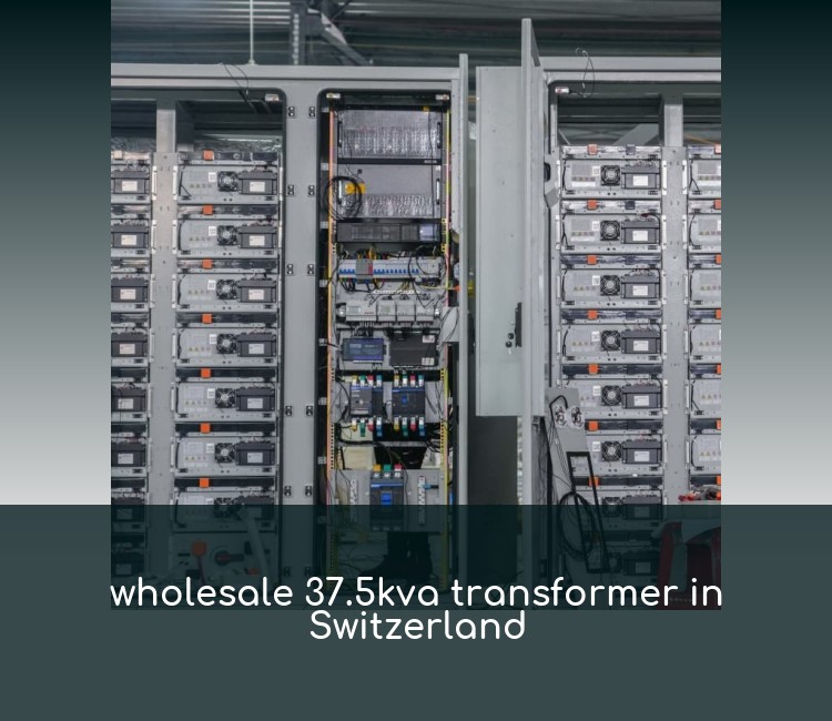 wholesale 37.5kva transformer in Switzerland