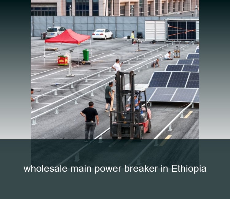 wholesale main power breaker in Ethiopia