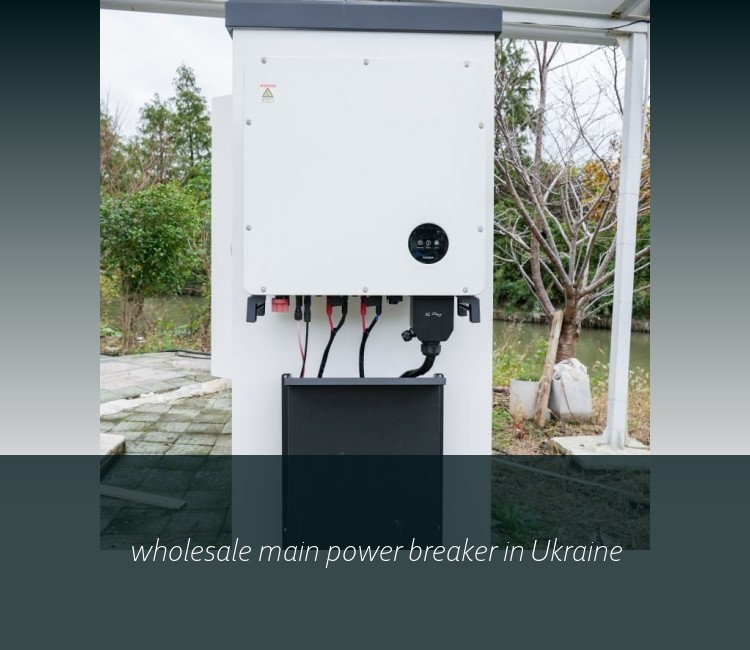 wholesale main power breaker in Ukraine