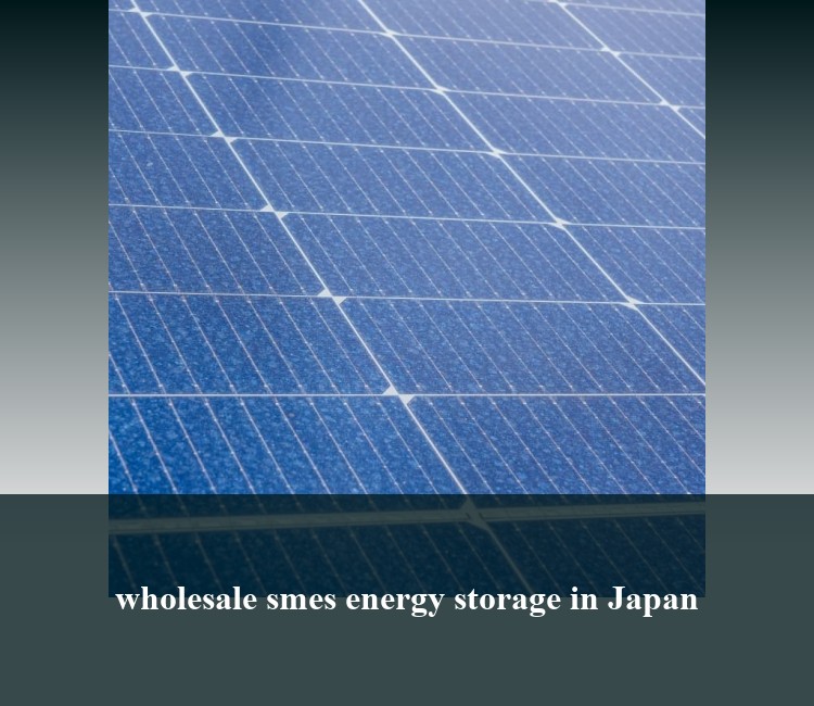 wholesale smes energy storage in Japan